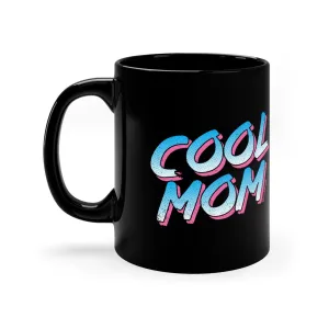 Cool Mom 11oz Coffee Mug
