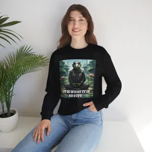 It is What It is So STFU Crewneck Sweatshirt