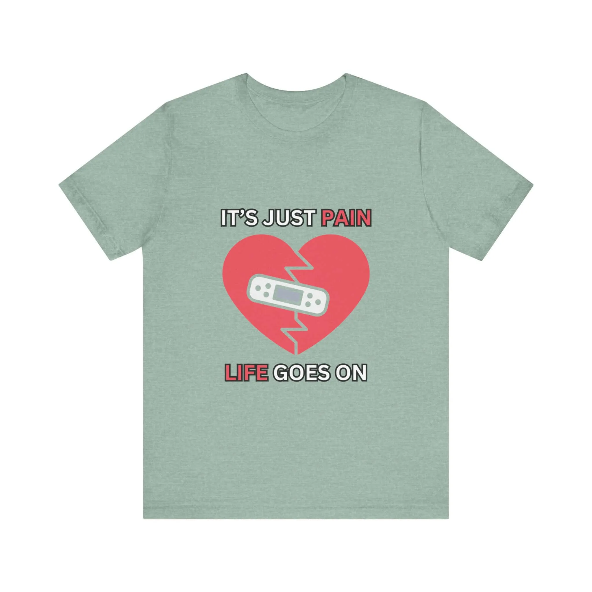 It's Just Pain Life Goes On Women's Graphic T-Shirt