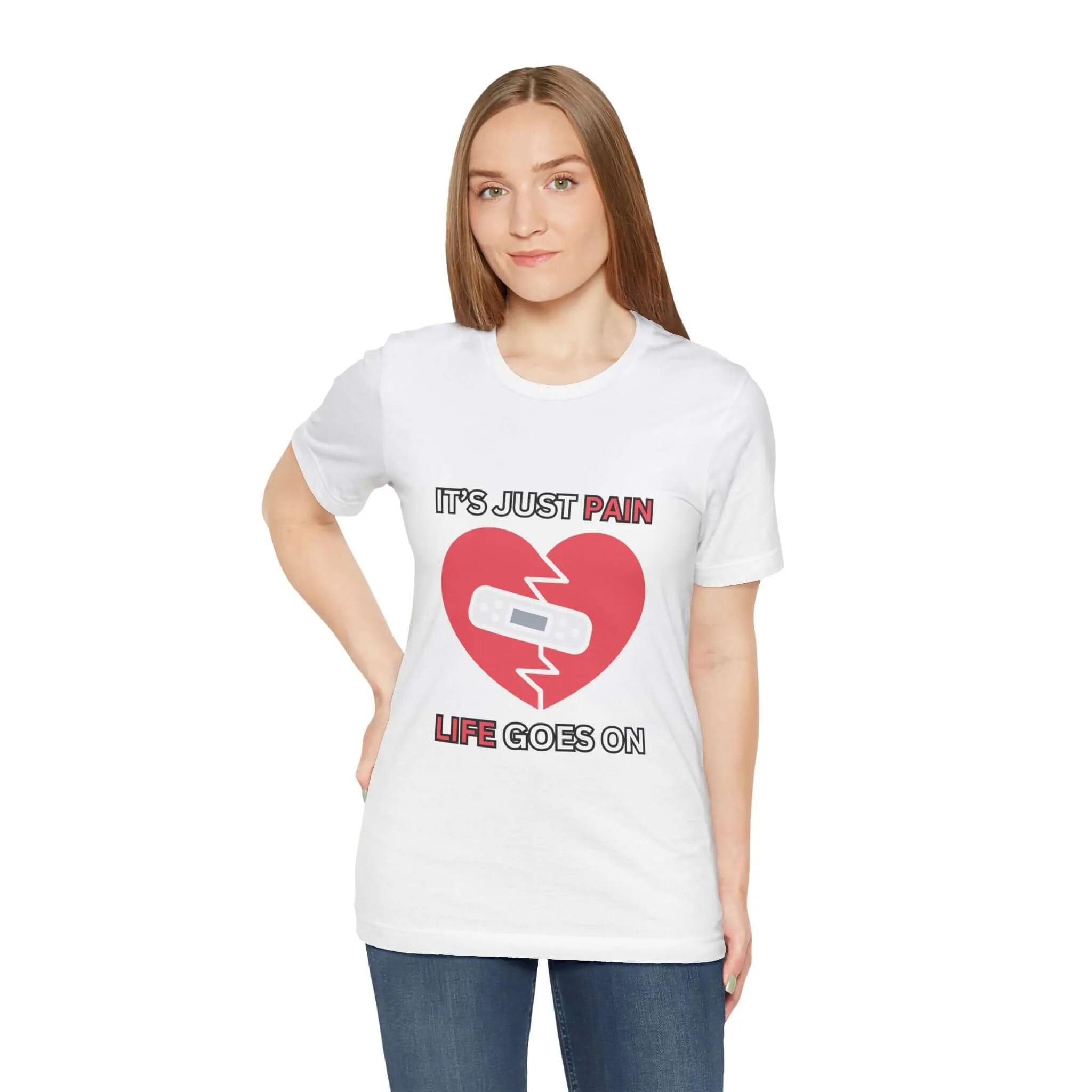 It's Just Pain Life Goes On Women's Graphic T-Shirt