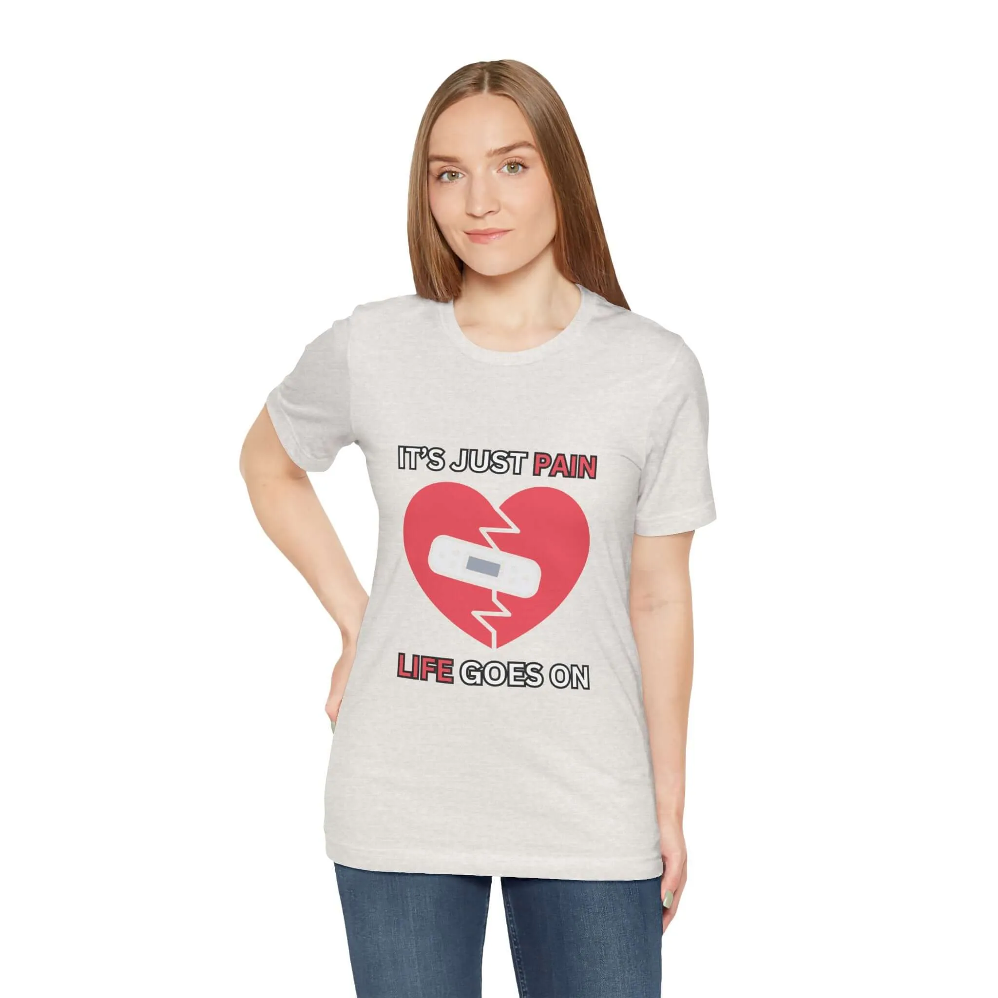 It's Just Pain Life Goes On Women's Graphic T-Shirt