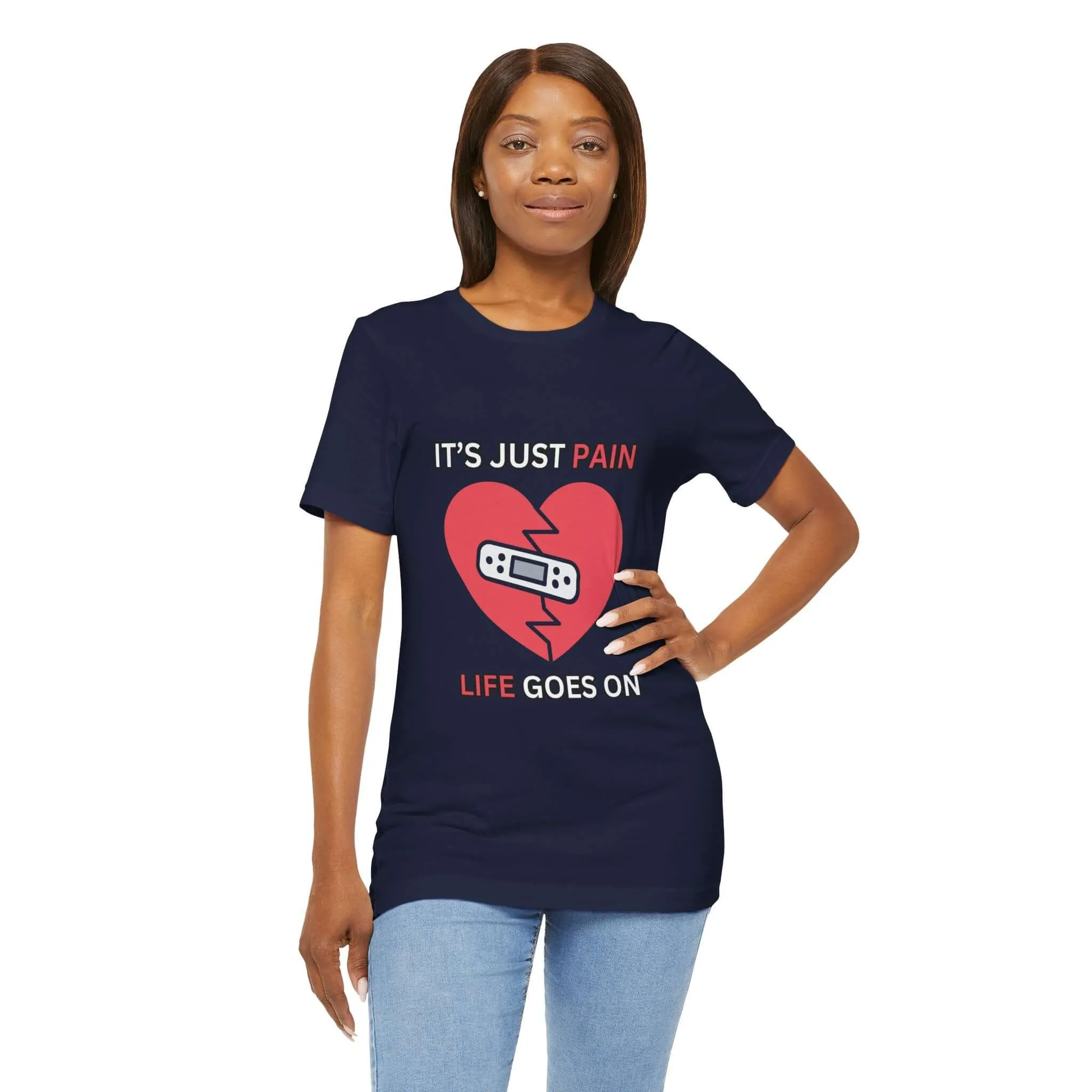 It's Just Pain Life Goes On Women's Graphic T-Shirt