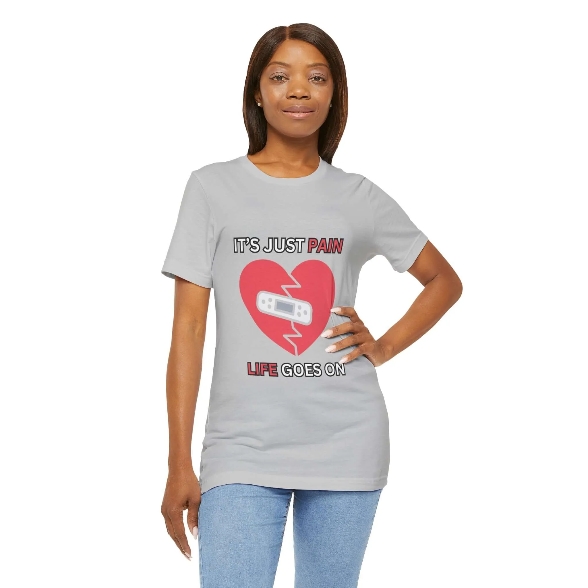 It's Just Pain Life Goes On Women's Graphic T-Shirt