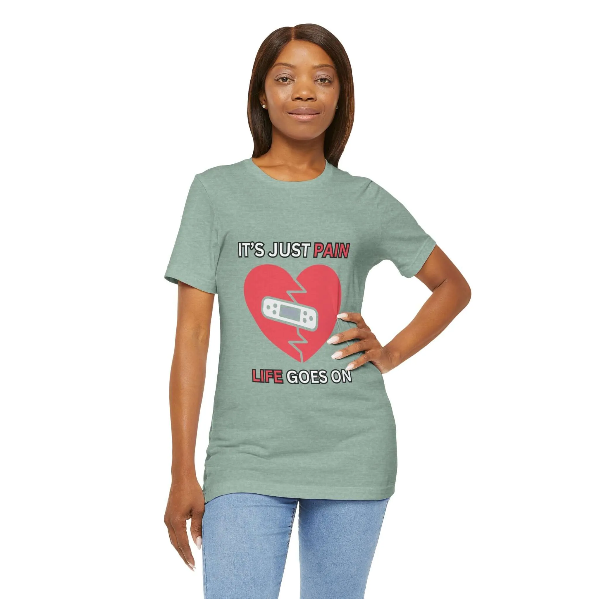 It's Just Pain Life Goes On Women's Graphic T-Shirt