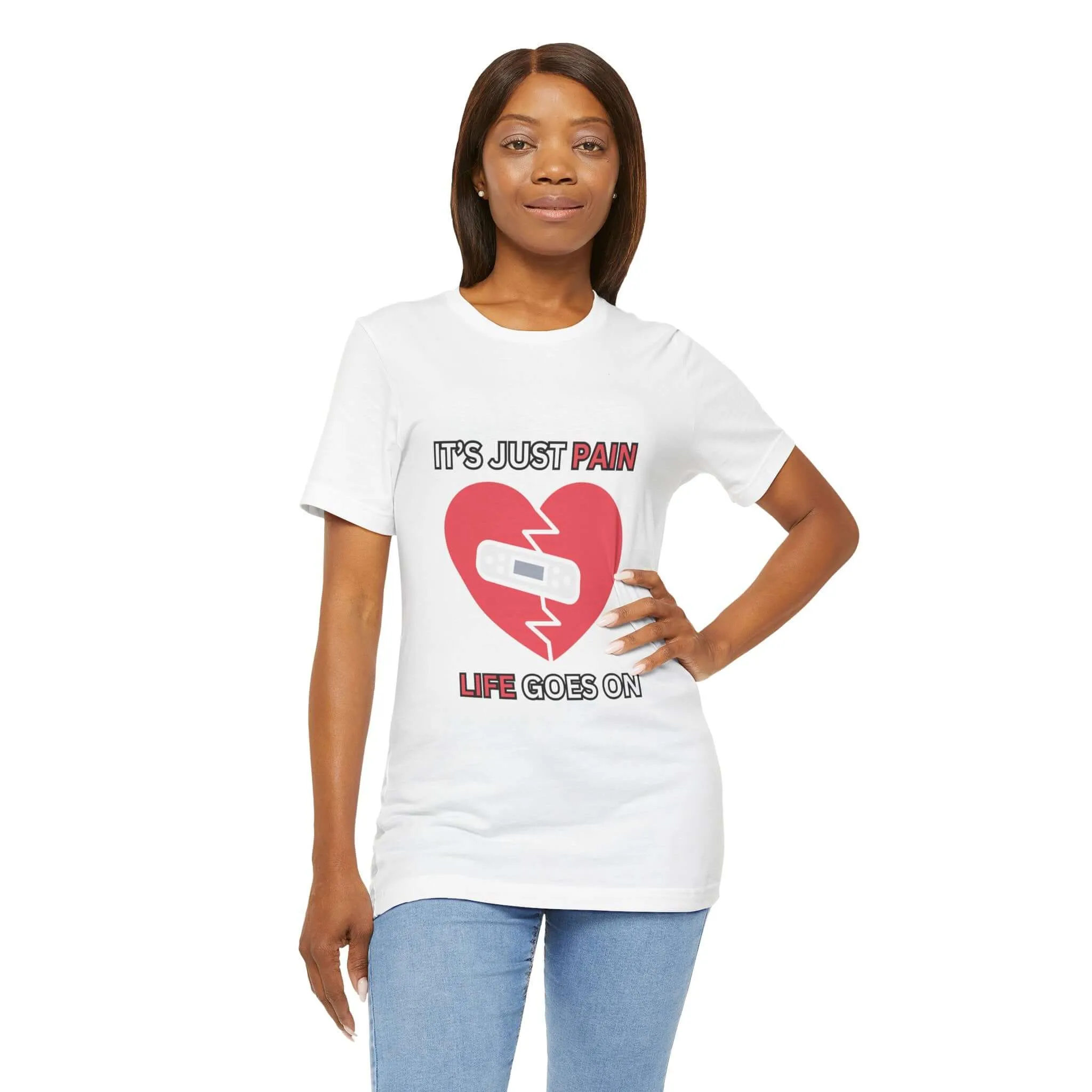 It's Just Pain Life Goes On Women's Graphic T-Shirt