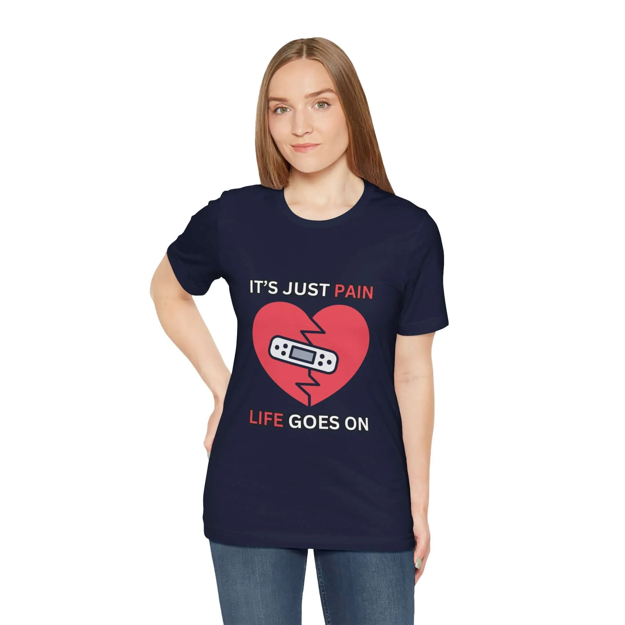 It's Just Pain Life Goes On Women's Graphic T-Shirt