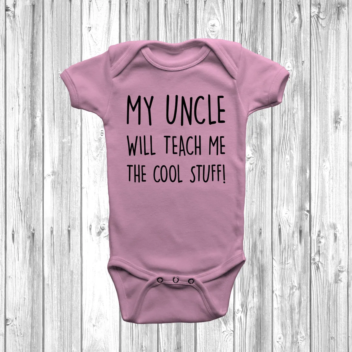 My Uncle Will Teach Me The Cool Stuff Baby Grow