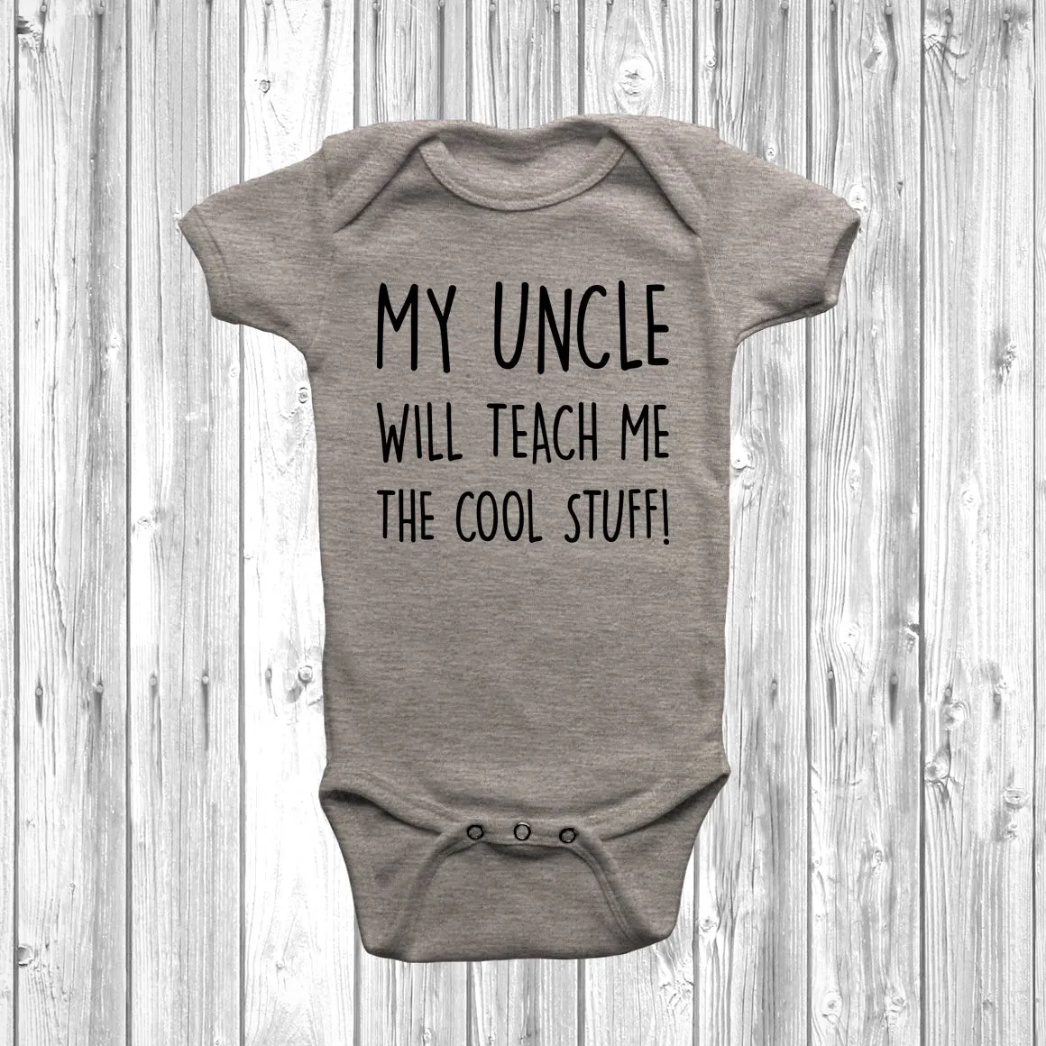 My Uncle Will Teach Me The Cool Stuff Baby Grow