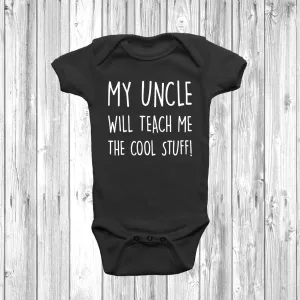 My Uncle Will Teach Me The Cool Stuff Baby Grow