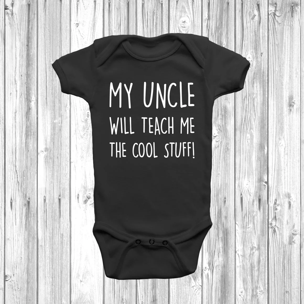 My Uncle Will Teach Me The Cool Stuff Baby Grow