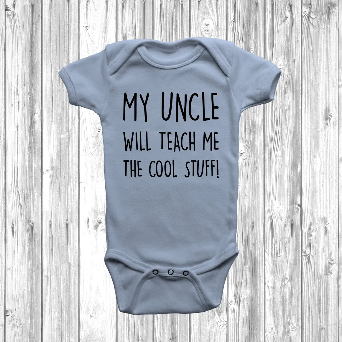My Uncle Will Teach Me The Cool Stuff Baby Grow