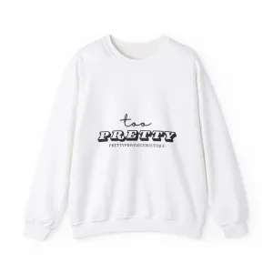 Too Pretty Crewneck Sweatshirt